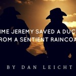 The Time Jeremy Saved A Duckling From a sentient raincoat-banner